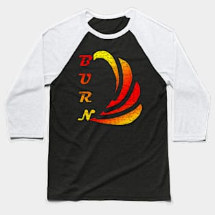 Feel The Burn Baseball T-Shirt